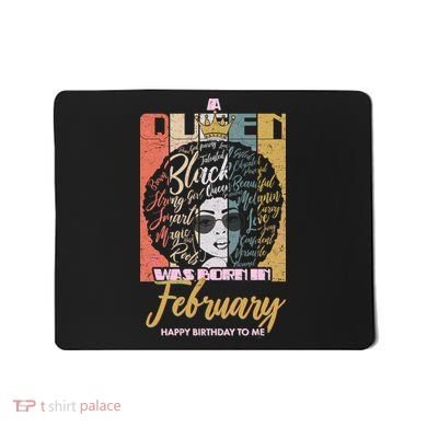 A Queen was Born in February Mousepad