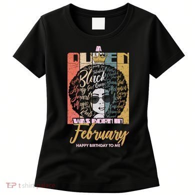 A Queen was Born in February Women's T-Shirt