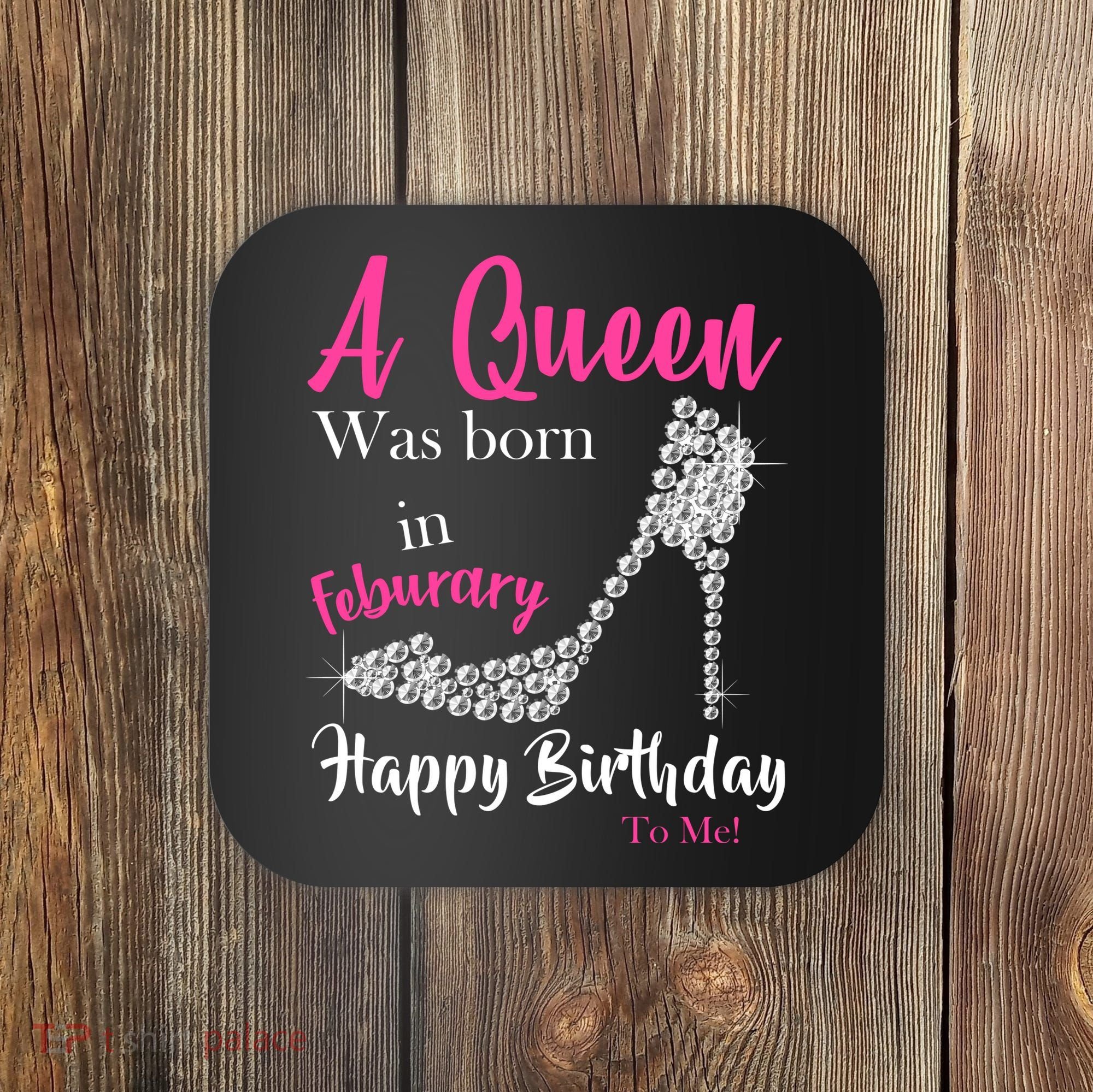 A Queen Was Born In February Birthday Coaster