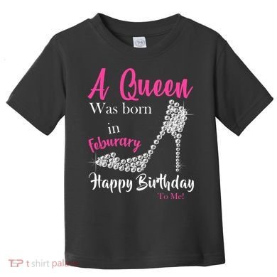 A Queen Was Born In February Birthday Toddler T-Shirt