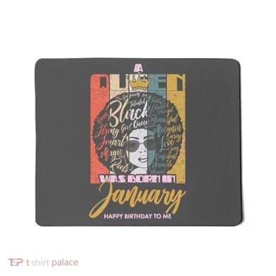A Queen Was Born In January Mousepad
