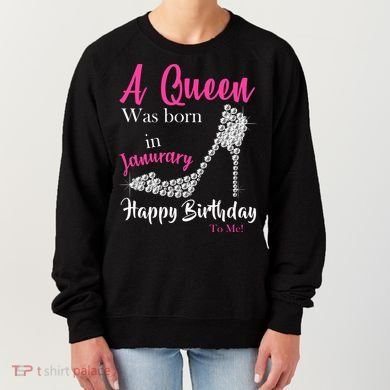 A Queen Was Born In January Birthday Women's Sweatshirt