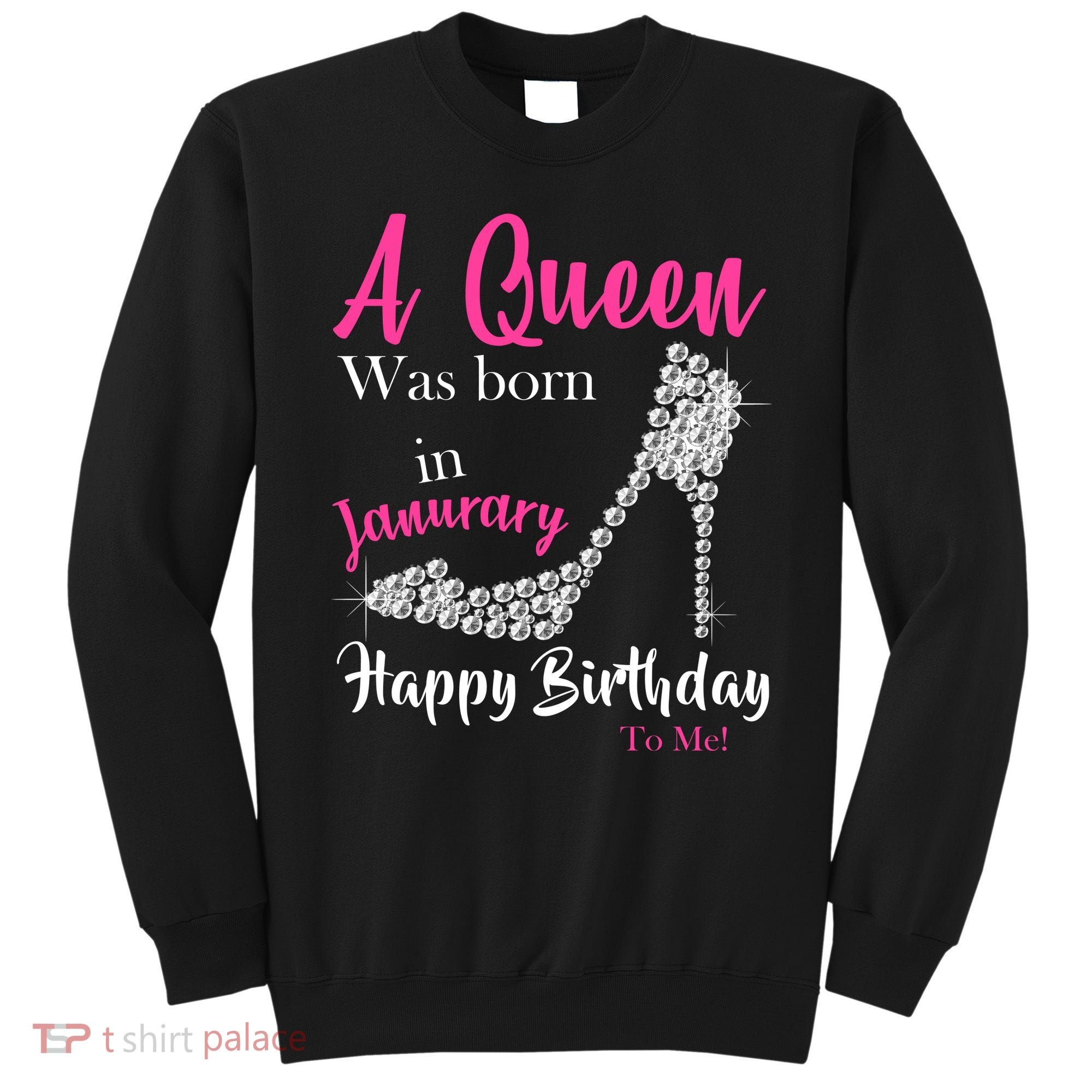 A Queen Was Born In January Birthday Sweatshirt
