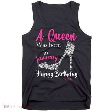 A Queen Was Born In January Birthday Tank Top