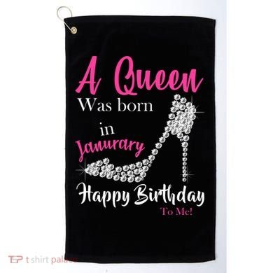 A Queen Was Born In January Birthday Golf Towel