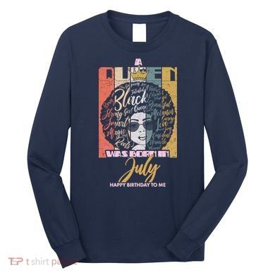A Queen Was Born In July Long Sleeve Shirt