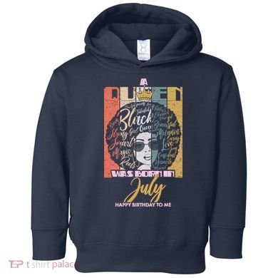 A Queen Was Born In July Toddler Hoodie