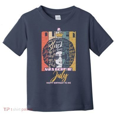 A Queen Was Born In July Toddler T-Shirt