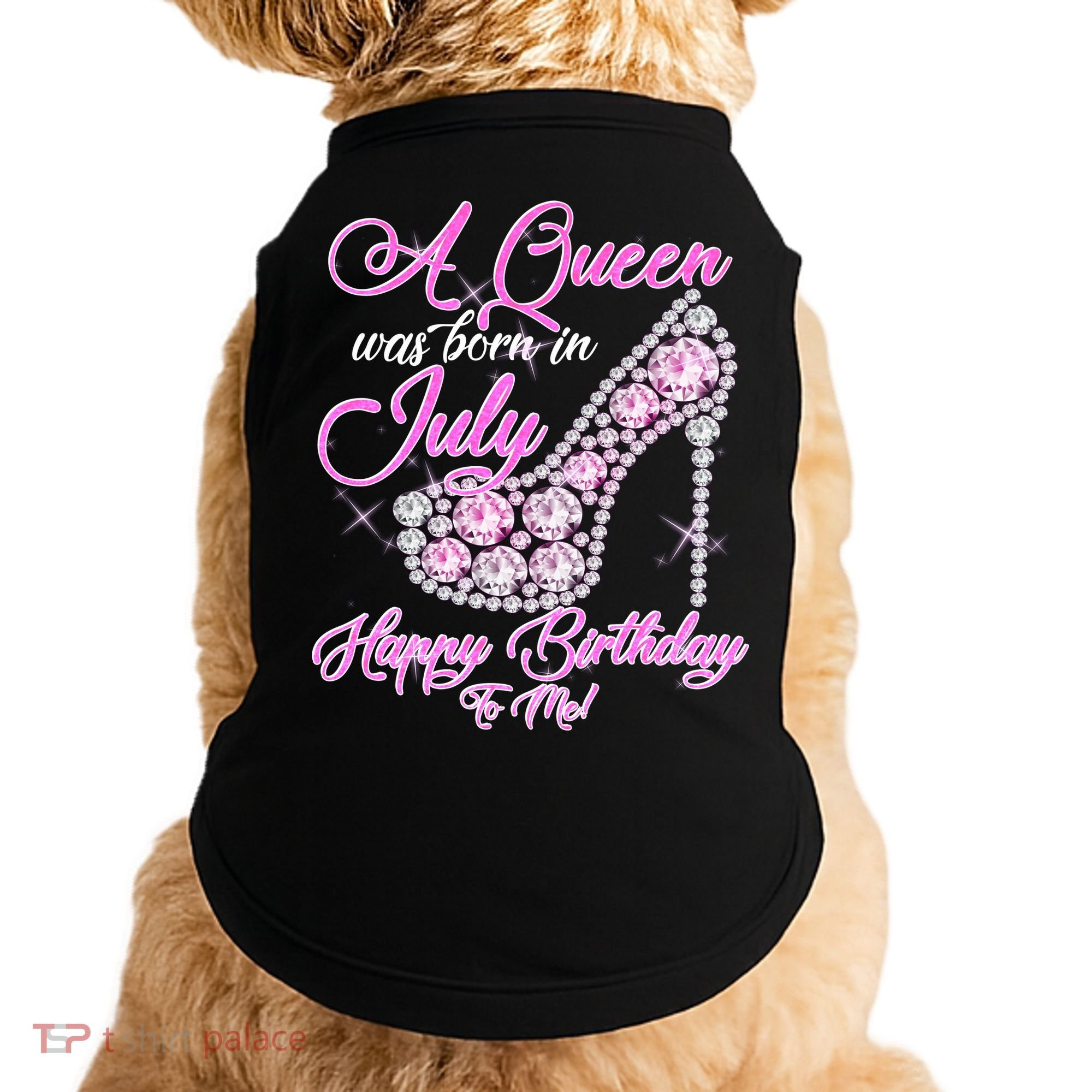 A Queen Was Born In July Fancy Birthday Doggie Tank