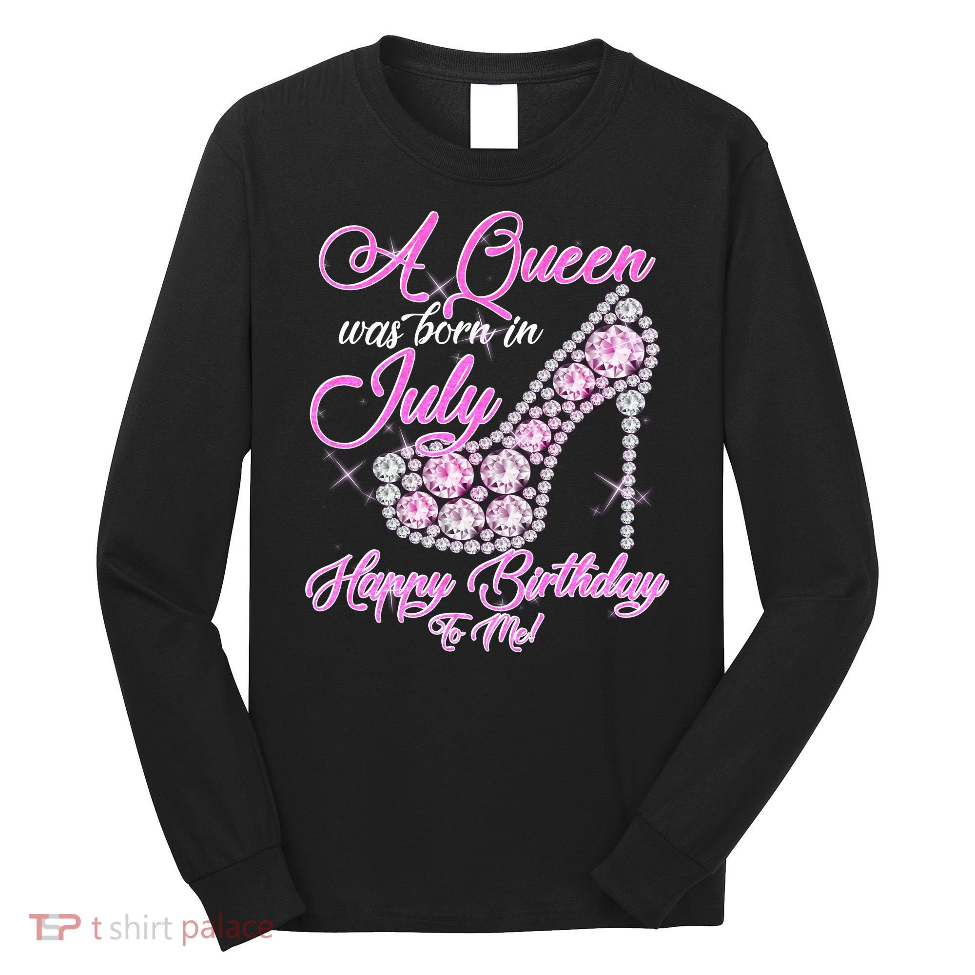 A Queen Was Born In July Fancy Birthday Long Sleeve Shirt