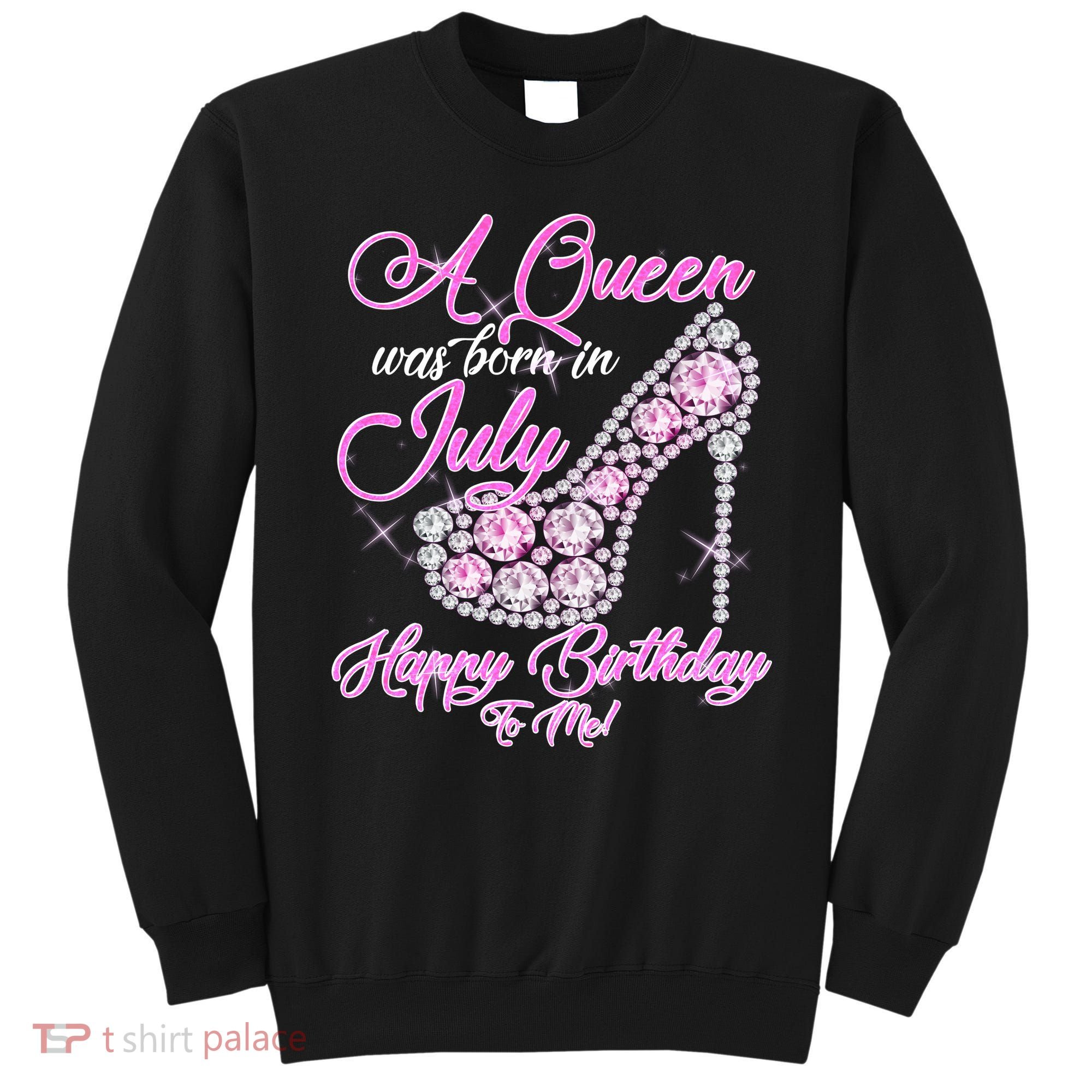A Queen Was Born In July Fancy Birthday Sweatshirt
