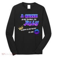 A Queen Was Born In July Happy Birthday To Me Long Sleeve Shirt thumb 0