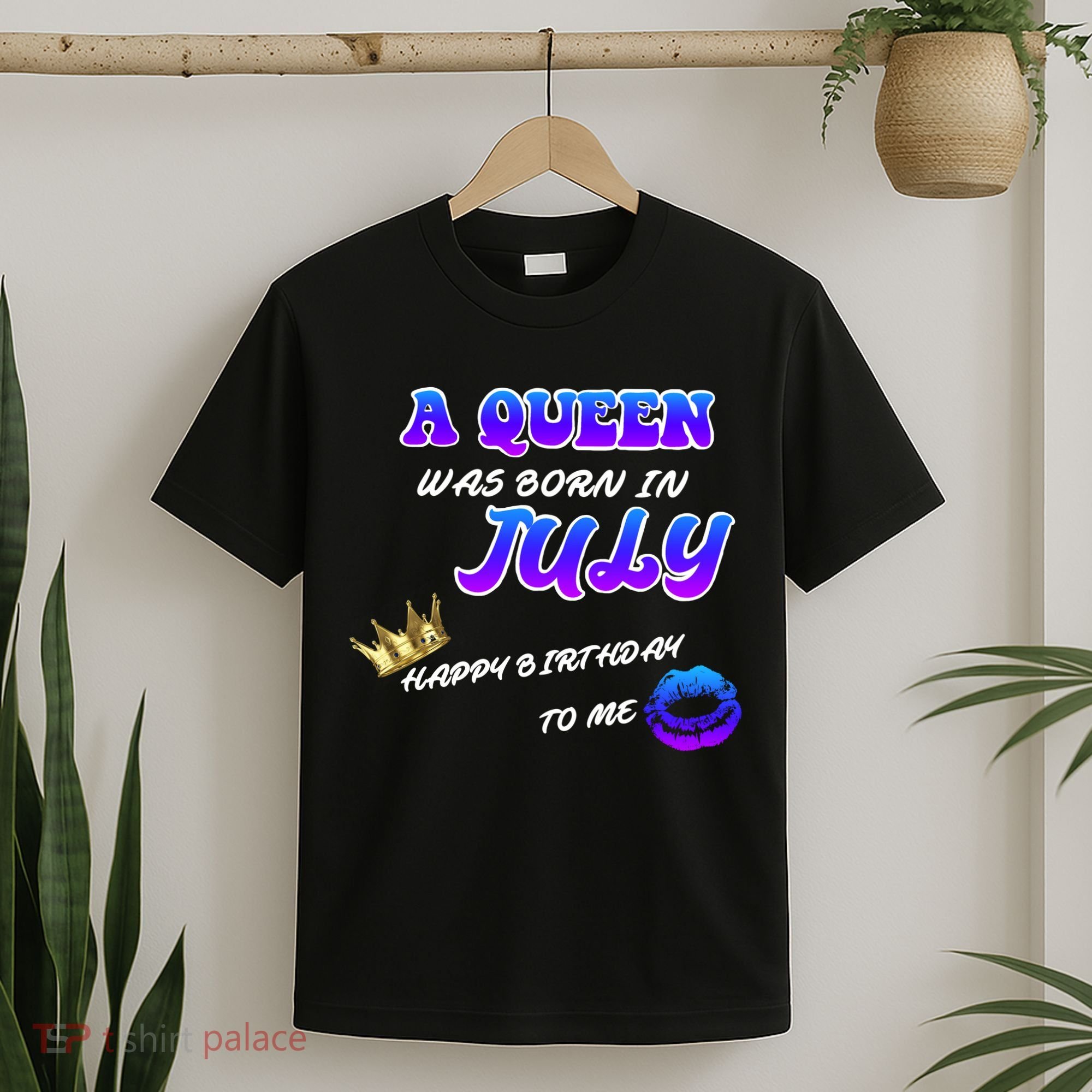 A Queen Was Born In July Happy Birthday To Me T-Shirt