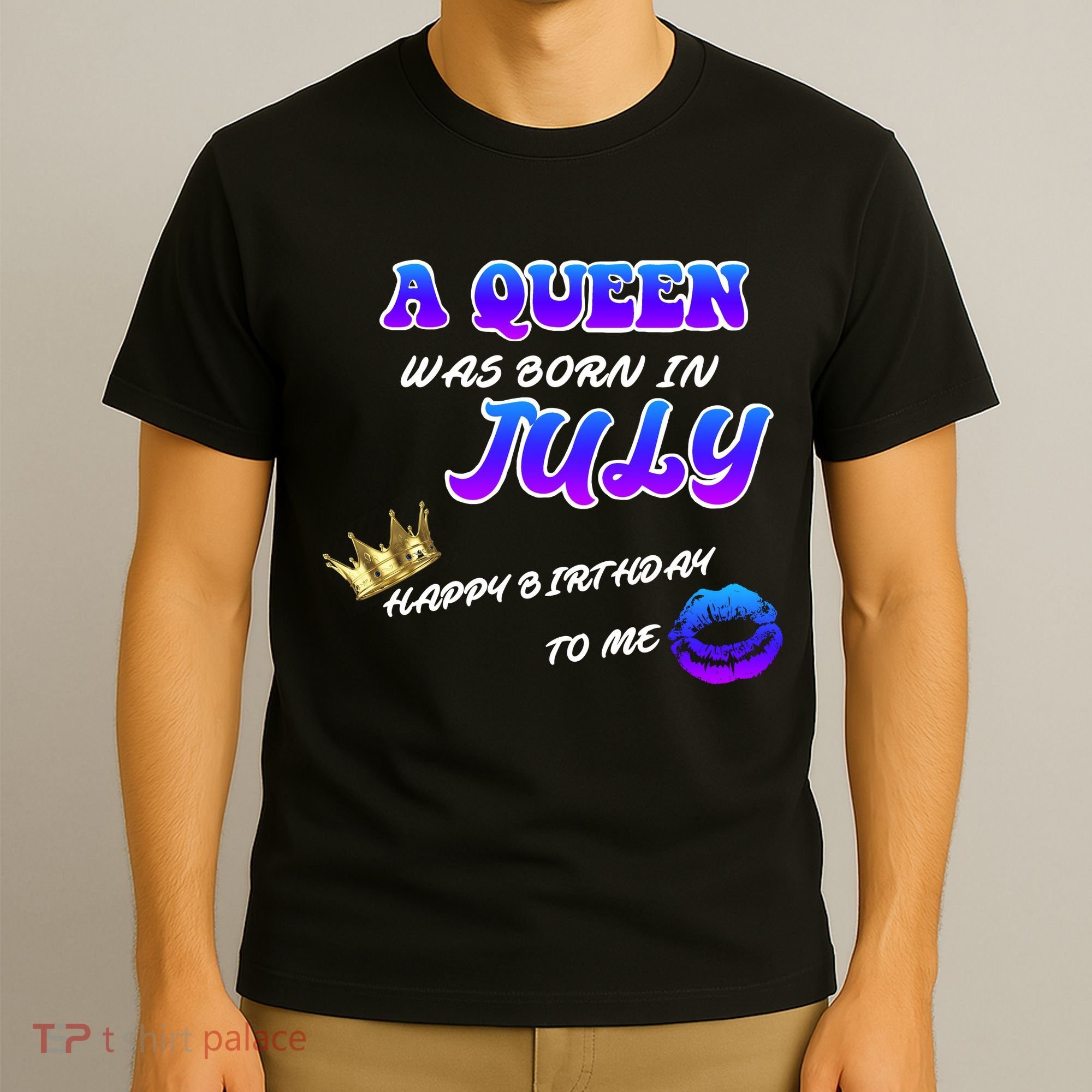 A Queen Was Born In July Happy Birthday To Me T-Shirt