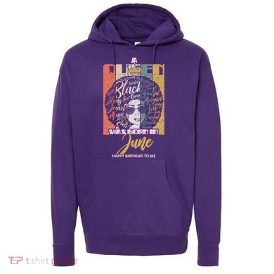 A Queen Was Born In June Hoodie