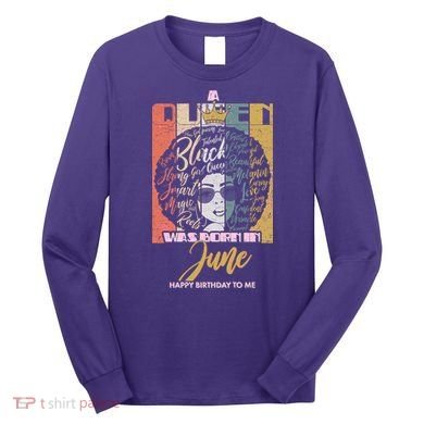 A Queen Was Born In June Long Sleeve Shirt