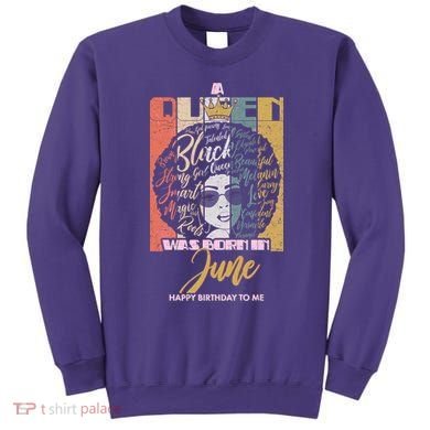A Queen Was Born In June Sweatshirt
