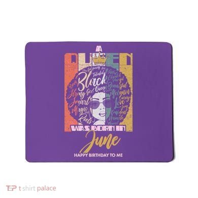 A Queen Was Born In June Mousepad