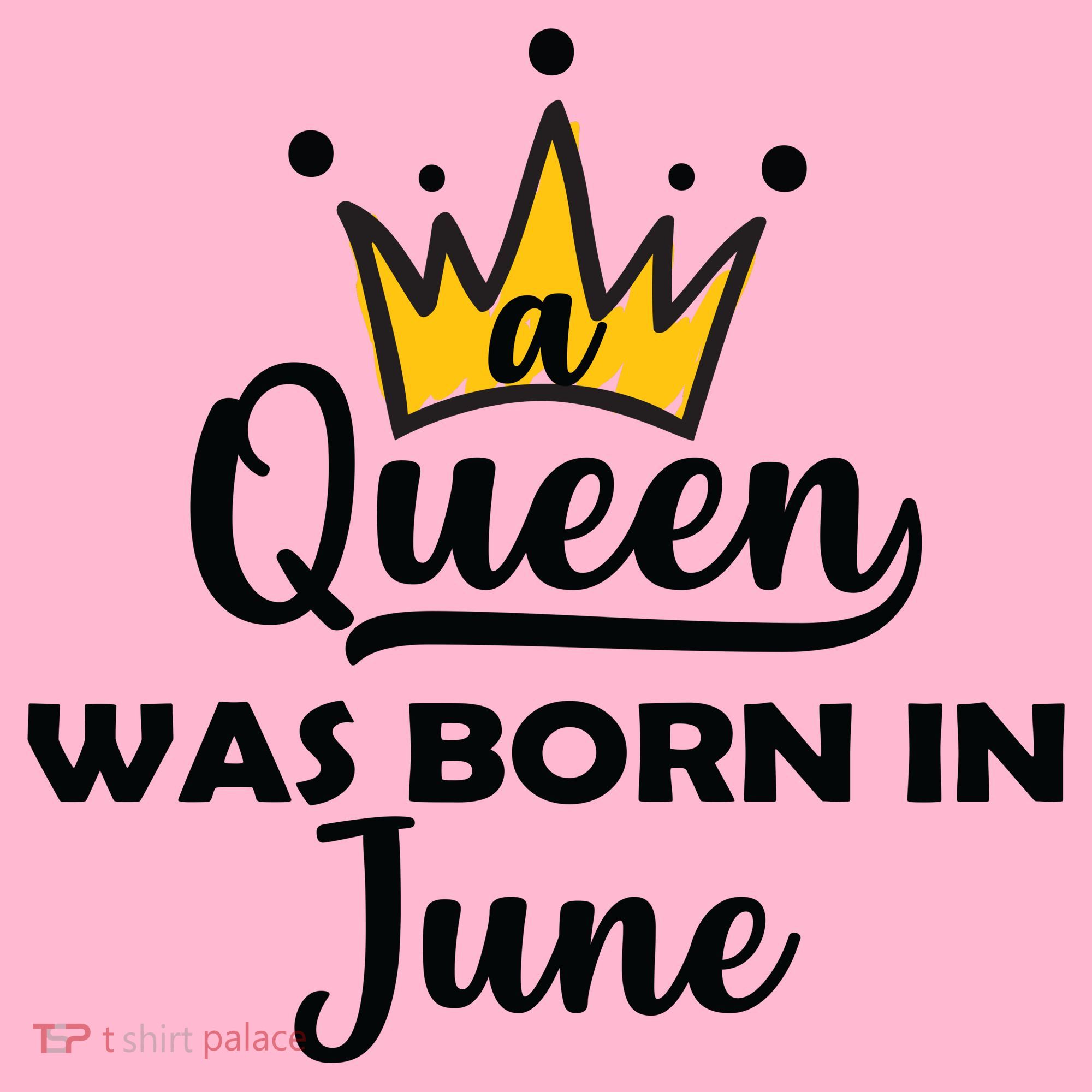 A Queen Was Born In June Birthday T-Shirt