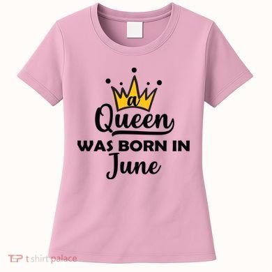 A Queen Was Born In June Birthday Women's T-Shirt