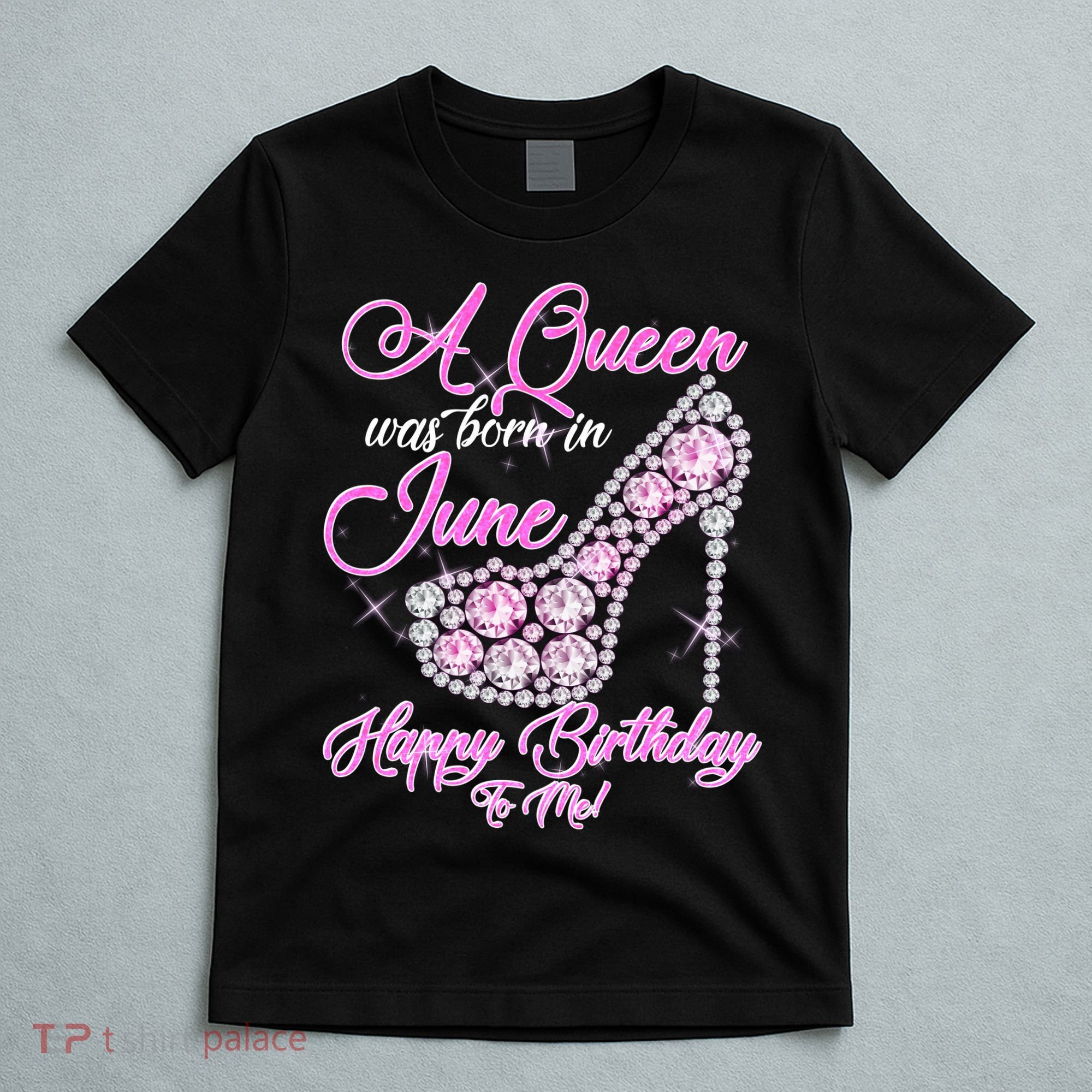 A Queen Was Born in June Fancy Birthday T-Shirt
