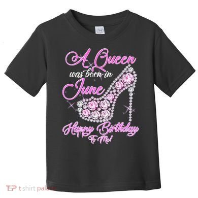 A Queen Was Born in June Fancy Birthday Toddler T-Shirt