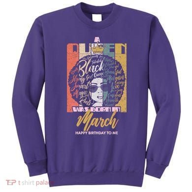 A Queen was Born in March Sweatshirt