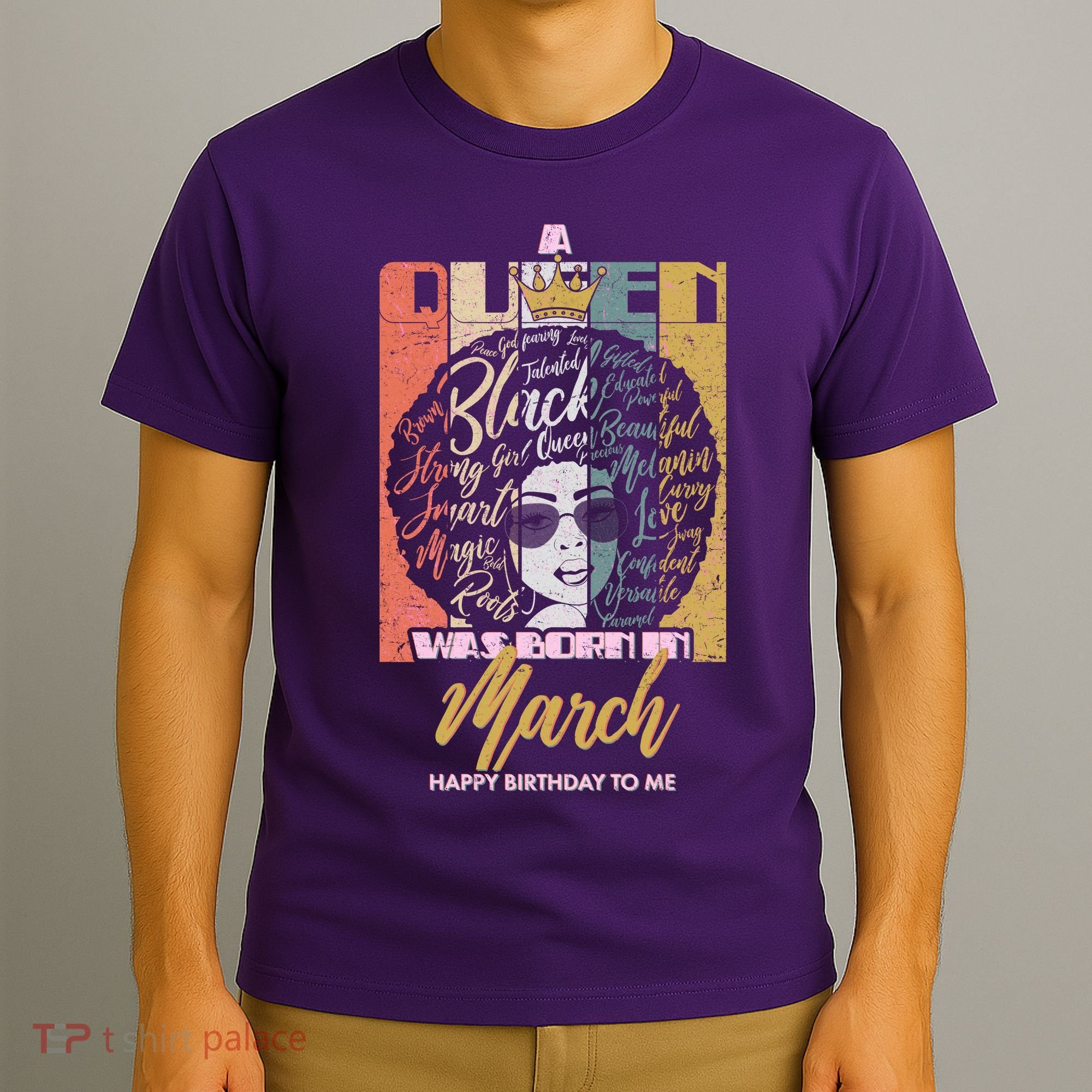 A Queen was Born in March T-Shirt