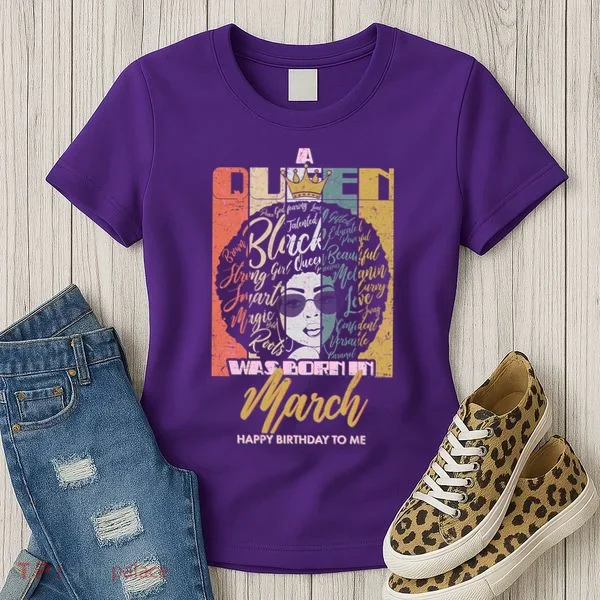 A Queen was Born in March Women's T-Shirt
