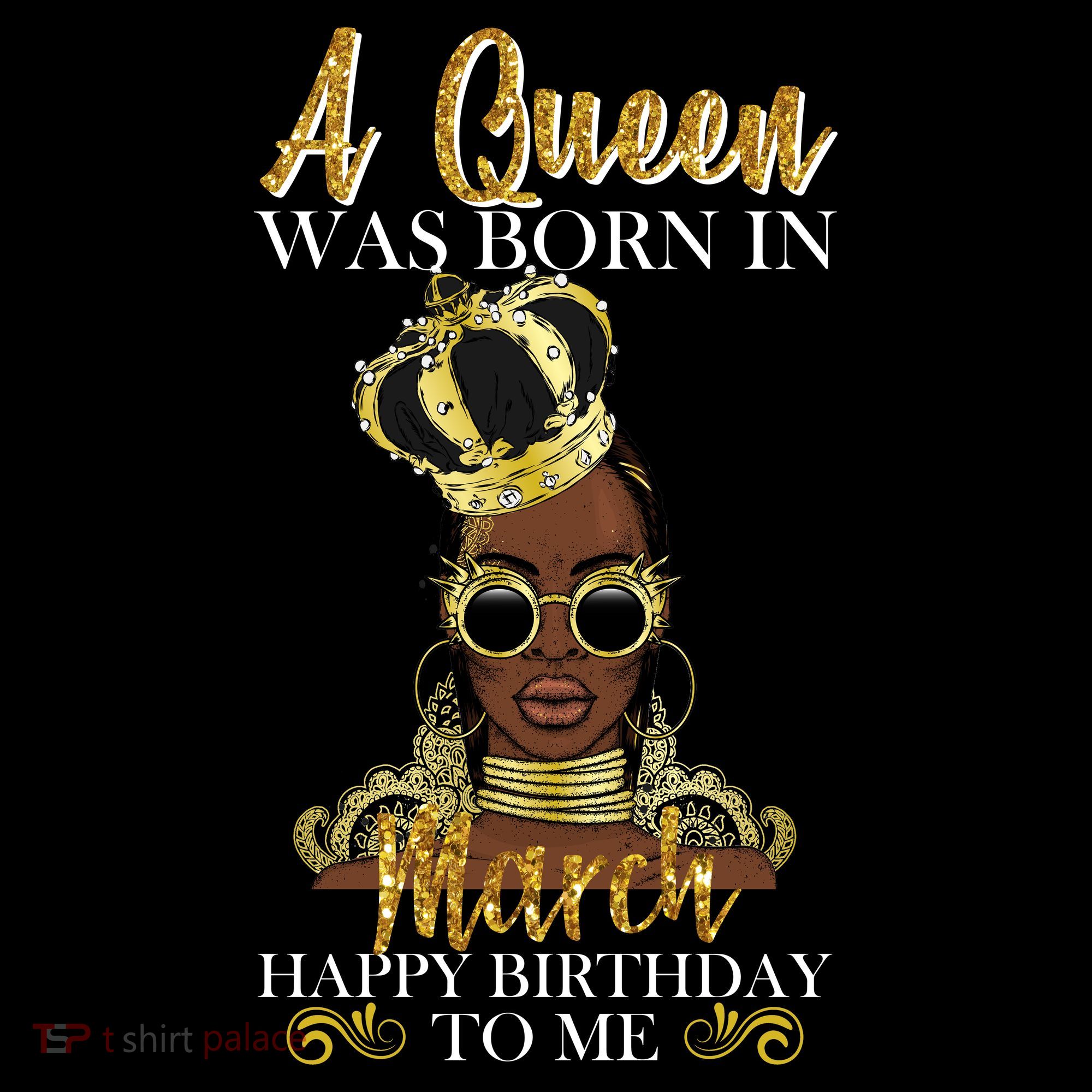 A Queen Was Born In March Happy Birthday T-Shirt