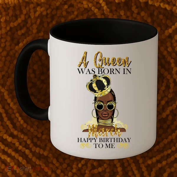 A Queen Was Born In March Happy Birthday Coffee Mug