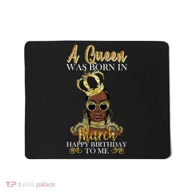 A Queen Was Born In March Happy Birthday Mousepad