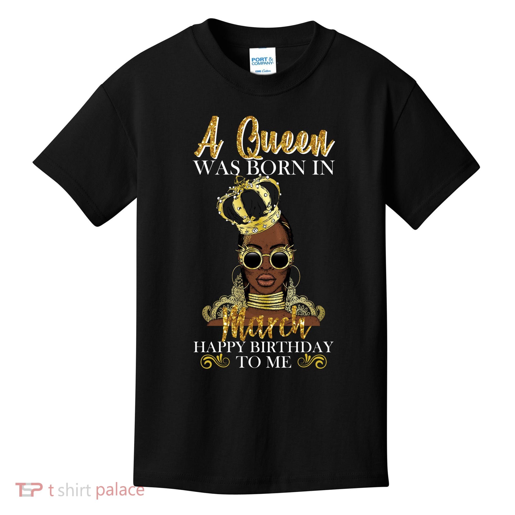 A Queen Was Born In March Happy Birthday Kids T-Shirt