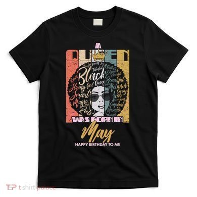 A Queen Was Born In May T-Shirt