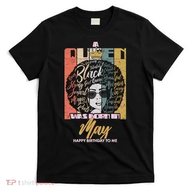 A Queen Was Born In May T-Shirt