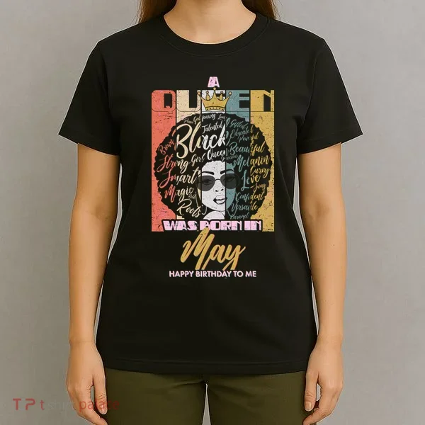 A Queen Was Born In May T-Shirt