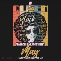 A Queen Was Born In May T-Shirt thumb 7