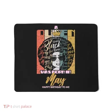 A Queen Was Born In May Mousepad