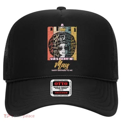 A Queen Was Born In May Hat