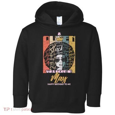 A Queen Was Born In May Toddler Hoodie