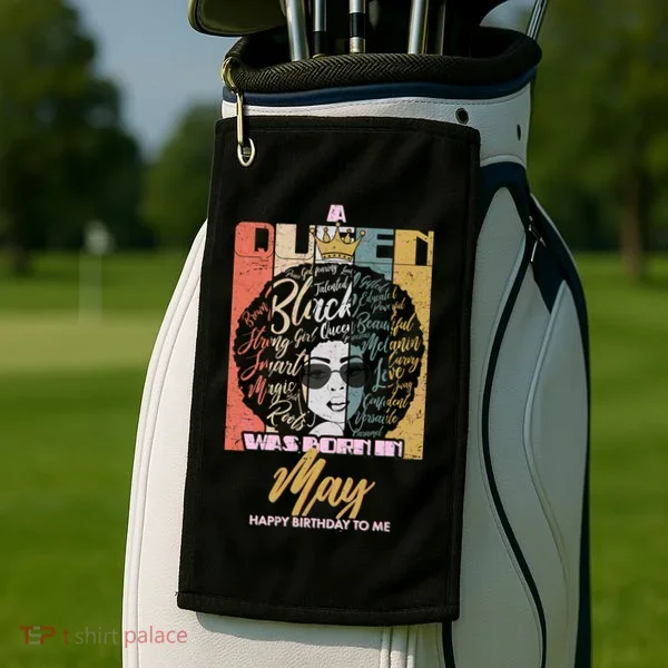 A Queen Was Born In May Golf Towel