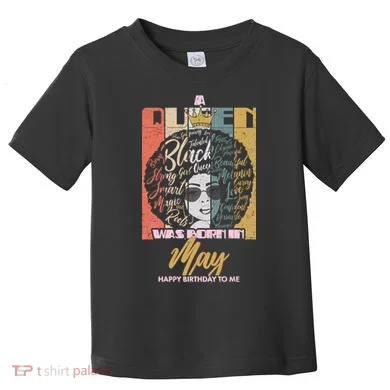 A Queen Was Born In May Toddler T-Shirt