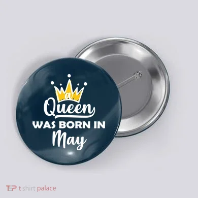 A Queen Was Born In May Birthday Button