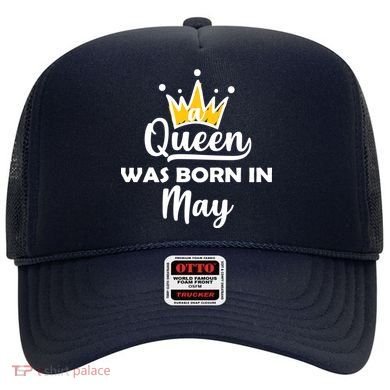 A Queen Was Born In May Birthday Hat