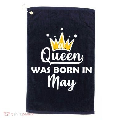 A Queen Was Born In May Birthday Golf Towel