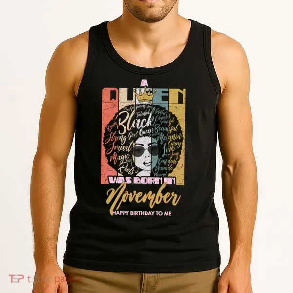 A Queen Was Born In November Happy Tank Top