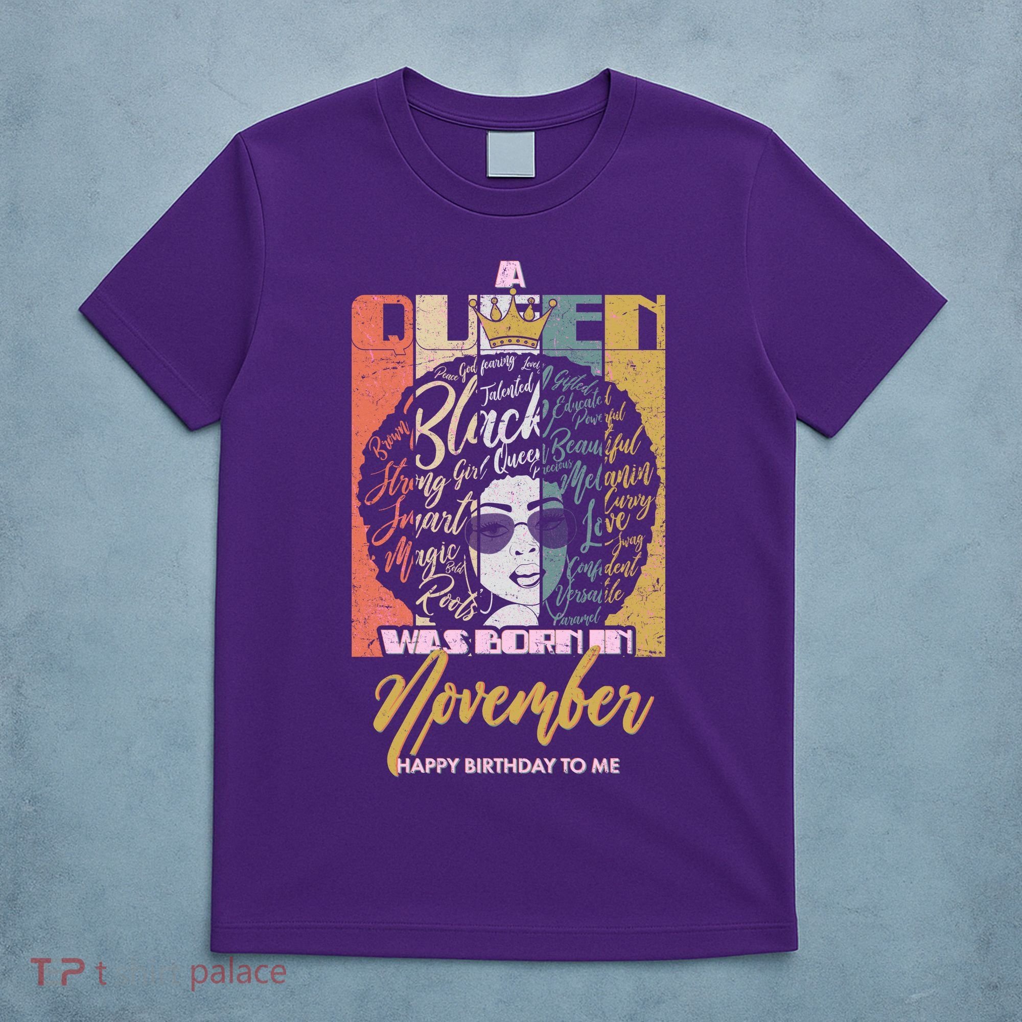 A Queen Was Born In November Happy T-Shirt