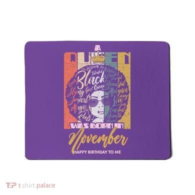 A Queen Was Born In November Happy Mousepad