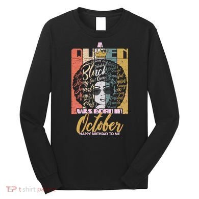 A Queen Was Born In October Long Sleeve Shirt