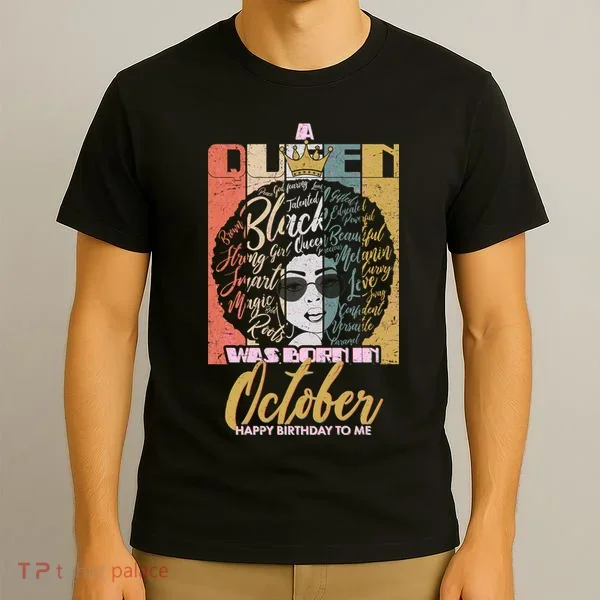 A Queen Was Born In October T-Shirt